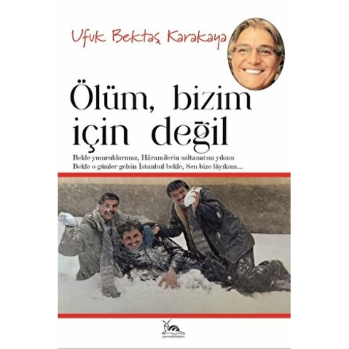 Ölüm Bizim Için Değil Ufuk Bektaş Karakaya