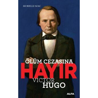 Ölüm Cezasına Hayır - Victor Hugo Murielle Szac