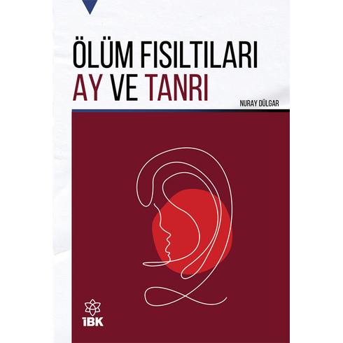 Ölüm Fısıltıları Ay Ve Tanrı Nuray Dülgar