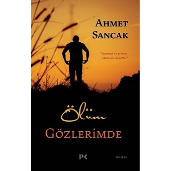 Ölüm Gözlerimde Ahmet Sancak