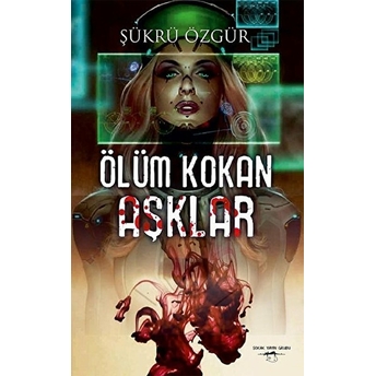 Ölüm Kokan Aşklar Şükrü Özgür