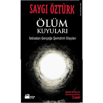 Ölüm Kuyuları Saygı Öztürk