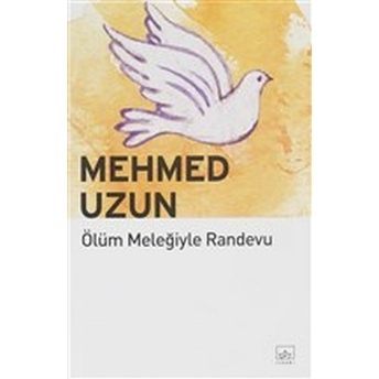 Ölüm Meleğiyle Randevu Mehmed Uzun