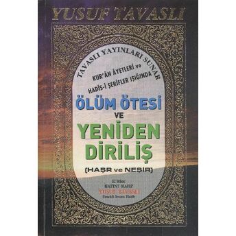 Ölüm Ötesi Ve Yeniden Diriliş Haşr Ve Neşir (B50) Yusuf Tavaslı