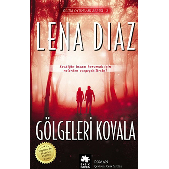 Ölüm Oyunları Serisi 2 - Gölgeleri Kovala Lena Diaz