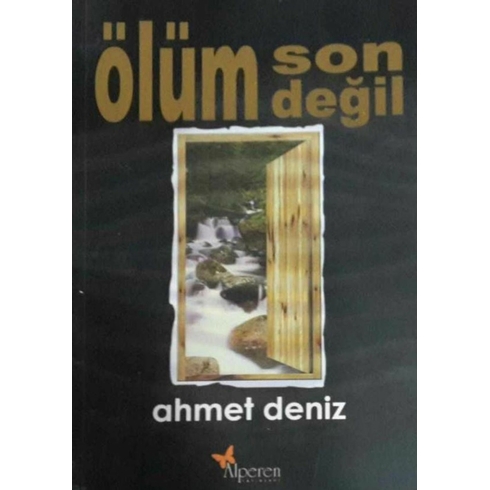 Ölüm Son Değil Ahmet Deniz