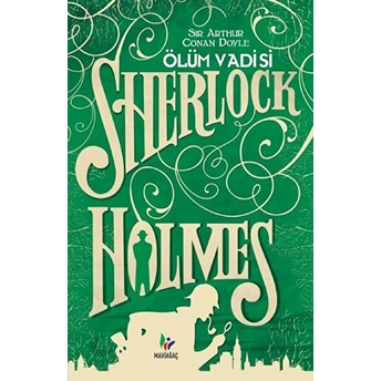 Ölüm Vadisi - Sherlock Holmes Sir Arthur Conan Doyle