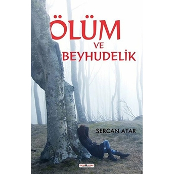 Ölüm Ve Beyhudelik - Sercan Atar