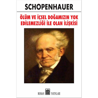 Ölüm Ve Içsel Doğamızın Yok Edilemezliği Ile Olan Ilişkisi Schopenhauer