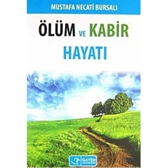 Ölüm Ve Kabir Hayatı Mustafa Necati Bursalı