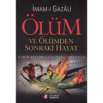 Ölüm Ve Ölümden Sonraki Hayat Imam Gazali