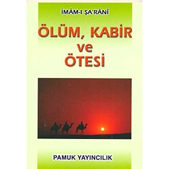 Ölüm Ve Ötesi (Kıyamet 003, Cep Boy) Imam Şa'rani