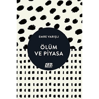 Ölüm Ve Piyasa Emre Varışlı