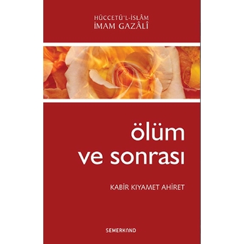 Ölüm Ve Sonrası / Kabir, Kıyamet, Ahiret Imam-I Gazali