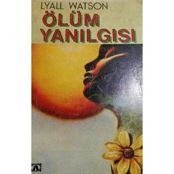 Ölüm Yanılgısı Lyall Watson