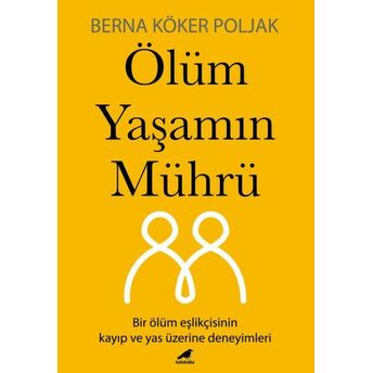 Ölüm Yaşamın Mührü Berna Köker Poljak