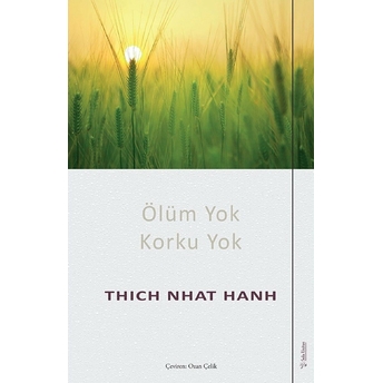 Ölüm Yok Korku Yok Thich Nhat Hanh