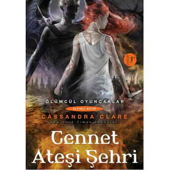 Ölümcül Oyuncaklar 6 Cennet Ateşi Şehri Cassandra Clare