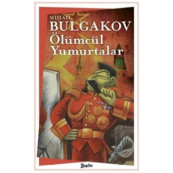 Ölümcül Yumurtalar - Mihail Afanesyevic Bulgakov