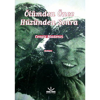 Ölümden Önce Hüzünden Sonra Cengiz Madenci