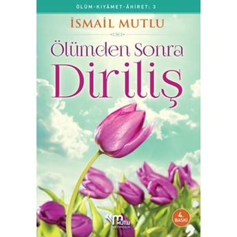 Ölümden Sonra Diriliş Ismail Mutlu