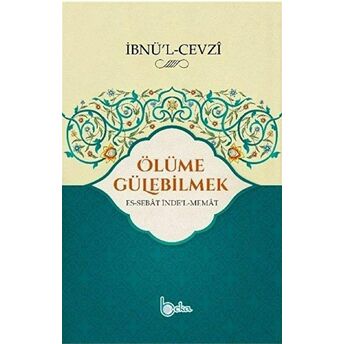 Ölüme Gülebilmek Ibnü’l-Cevzi