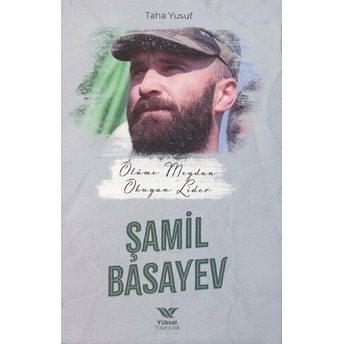 Ölüme Meydan Okuyan Lider Şamil Basayev Taha Yusuf