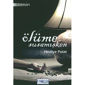 Ölüme Susamışken Hediye Polat