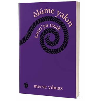 Ölüme Yakın Tanrı’ya Uzak Merve Yılmaz