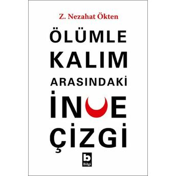 Ölümle Kalım Arasındaki Ince Çizgi Z. Nezahat Ökten