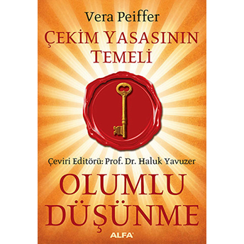 Olumlu Düşünme / Çekim Yasasının Temeli Vera Peiffer