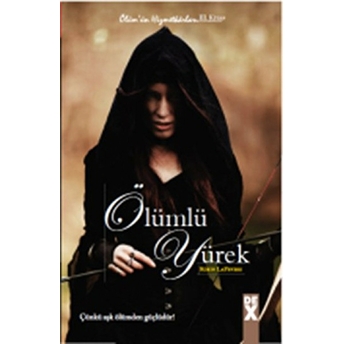 Ölümlü Yürek / Ölümün Hizmetkarları 3 Robin Lafevers