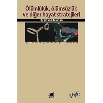 Ölümlülük Ölümsüzlük Ve Diğer Hayat Stratejileri Zygmunt Bauman