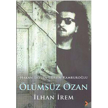 Ölümsüz Ozan - Ilhan Irem-Ersin Kamburoğlu