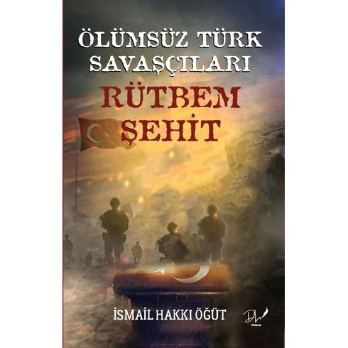 Ölümsüz Türk Savaşçıları Rütbem Şehit Ismail Hakkı Öğüt