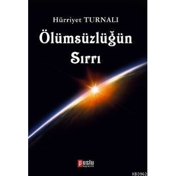 Ölümsüzlüğün Sırrı Hürriyet Turnalı