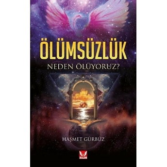 Ölümsüzlük Neden Ölüyoruz?