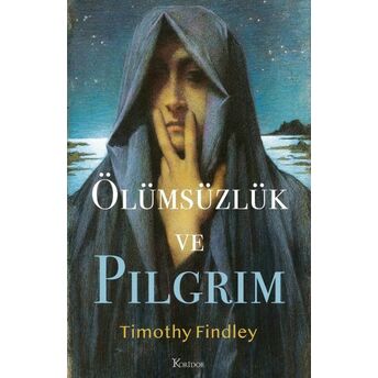 Ölümsüzlük Ve Pilgrim Timothy Findley