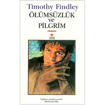 Ölümsüzlük Ve Pilgrim Timothy Findley