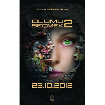 Ölümü Seçmek 2: 23.10.2012-Leyla Zerger Sidal