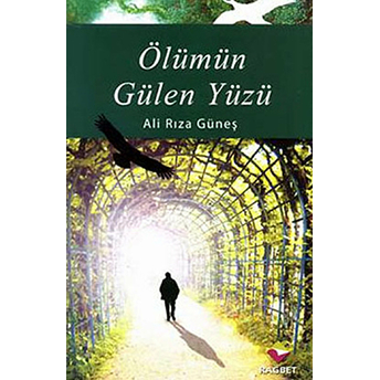 Ölümün Gülen Yüzü Ali Rıza Güneş