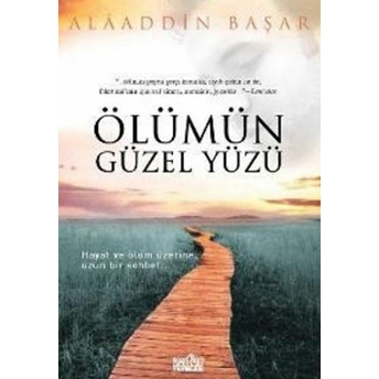 Ölümün Güzel Yüzü Alaaddin Başar