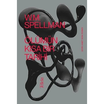 Ölümün Kısa Bir Tarihi W. M. Spellman