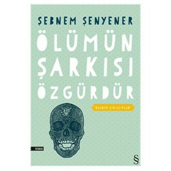 Ölümün Şarkısı Özgürdür Şebnem Şenyener