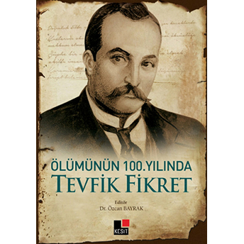 Ölümünün 100. Yılında Tevfik Fikret Kolektif