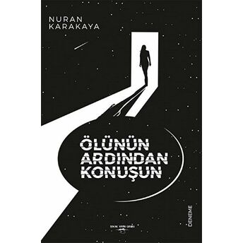 Ölünün Ardından Konuşun Nuran Karakaya