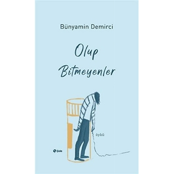 Olup Bitmeyenler Bünyamin Demirci