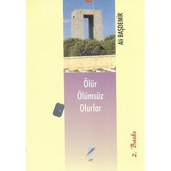 Ölür Ölümsüz Olurlar-Ali Başdemir