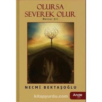 Olursa Severek Olur Necmi Bektaşoğlu