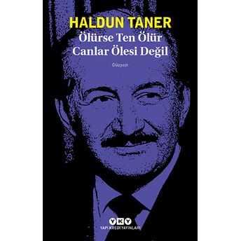 Ölürse Ten Ölür Canlar Ölesi Değil Haldun Taner